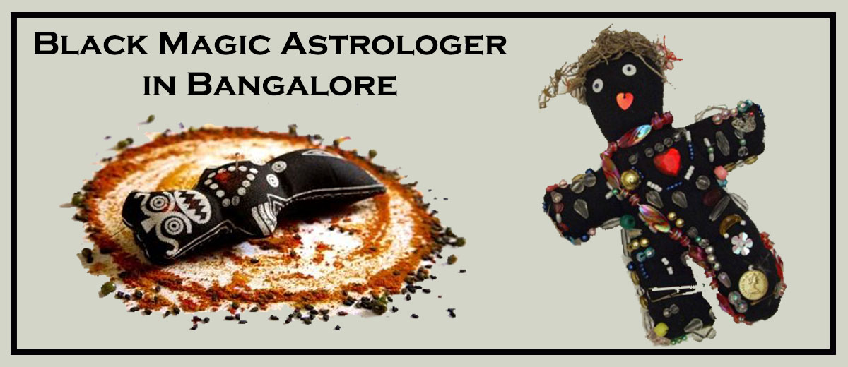 Black Magic Astrologer in Bangalore | Black Magic Baba